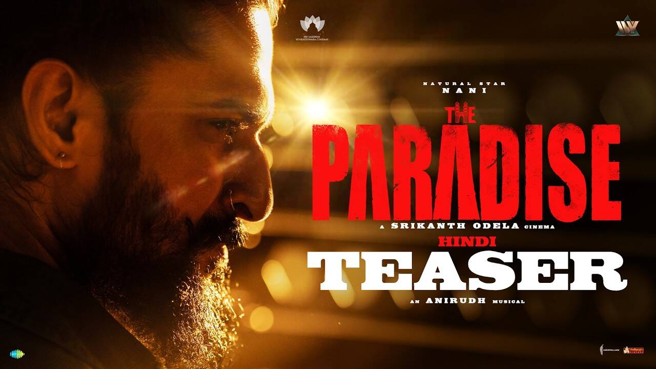 'द पैराडाइज' का धांसू टीजर हुआ रिलीज, देखते ही हिल जाएगा दिमाग