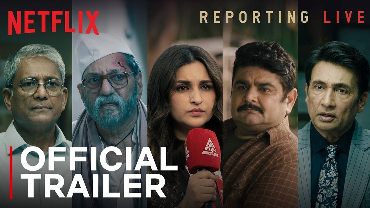 परिणीति चोपड़ा बनीं निडर रिपोर्टर, अवैध रेत खनन का करेंगी पर्दाफाश; ‘रिपोर्टिंग लाइव’ का ट्रेलर रिलीज
