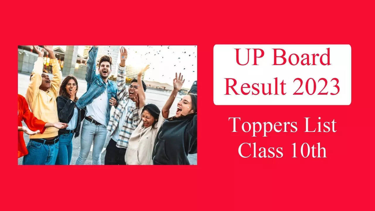 UP Board 10th Result 2023 Toppers: Full List of Toppers and Roll Number ...