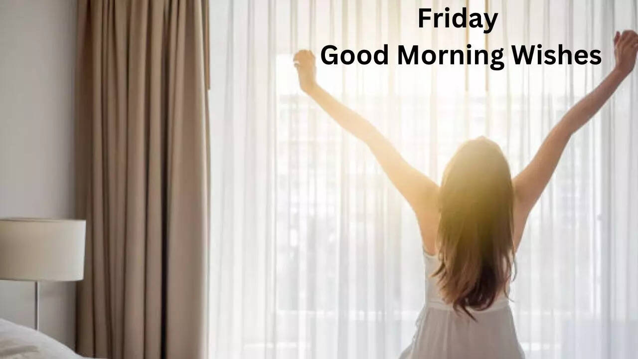 Friday Good Morning Wishes, Good Morning Wishes, Morning Wishes