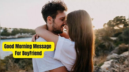 Good Morning Message For BoyFriend:सूरज के बिना सुबह नहीं होती, चांद के बिना रात नहीं होती...अपने बॉयफ्रेंड को भेजें ये गुड मॉर्निंग मैसेज, बन जाएगा उनका दिन और भी खास