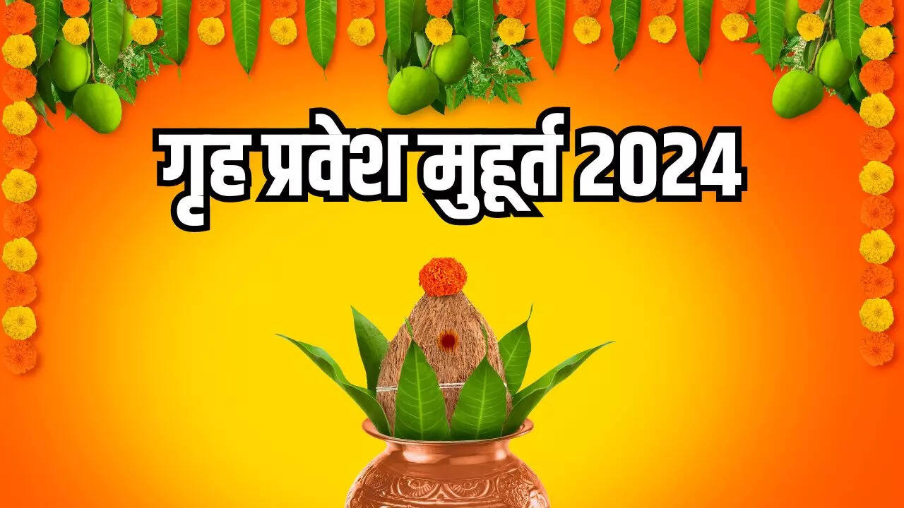 Griha Parvesh Muhurat 2024