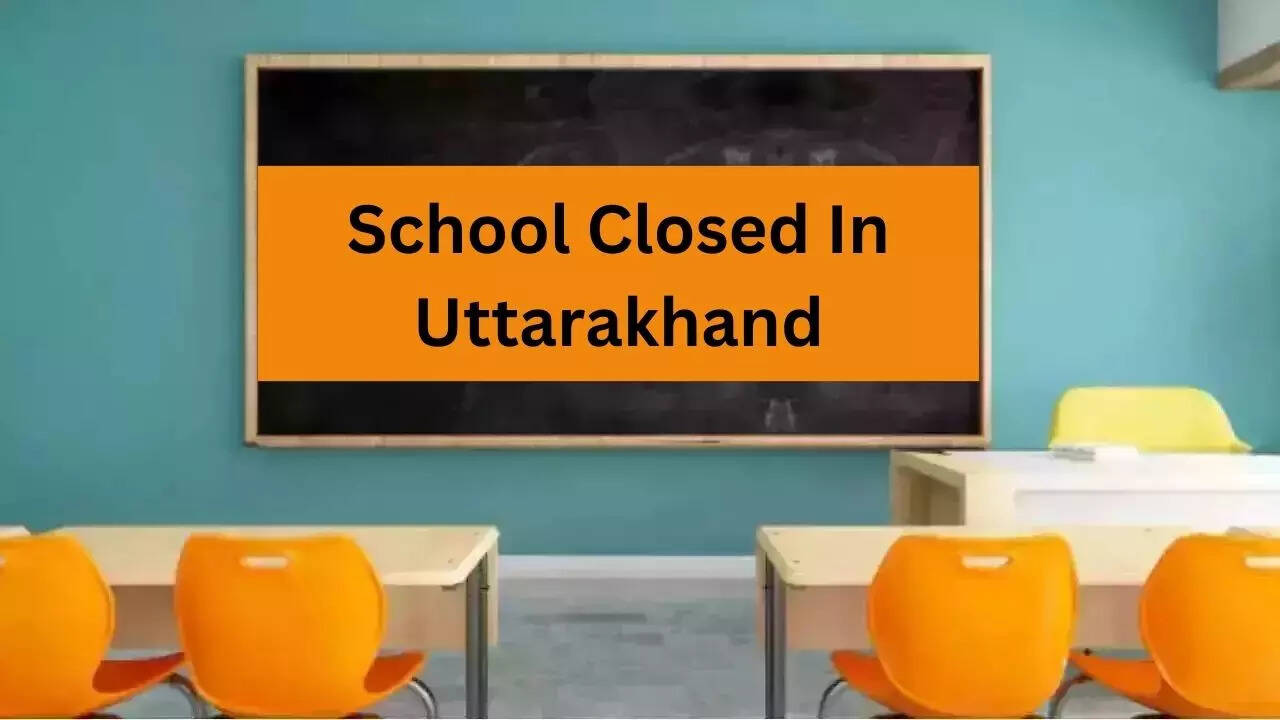 Uttarakhand School Closed, School Closed In Uttarakhand