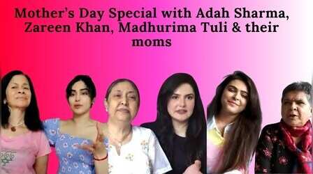Mother’s Day Special : अदा शर्मा से लेकर जरीन खान ने बताए मां के साथ बिताए खास पल, देखें वीडियो