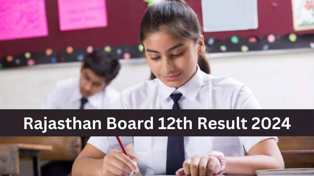 RBSE Rajasthan Board 12th Result 2024, BSER Ajmer 12th Science, Commerce Arts Result 2024