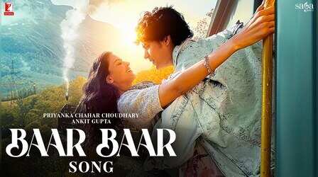 Baar Baar Song: प्रियंका-अंकित की जोड़ी ने फिर मचाया तूफान, म्यूजिक वीडियो देख झूम उठे फैंस