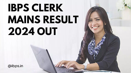 IBPS Clerk Mains Result 2024: घोषित हुए आईबीपीएस क्लर्क मेंस परीक्षा के रिजल्ट, ibps.in से करें चेक