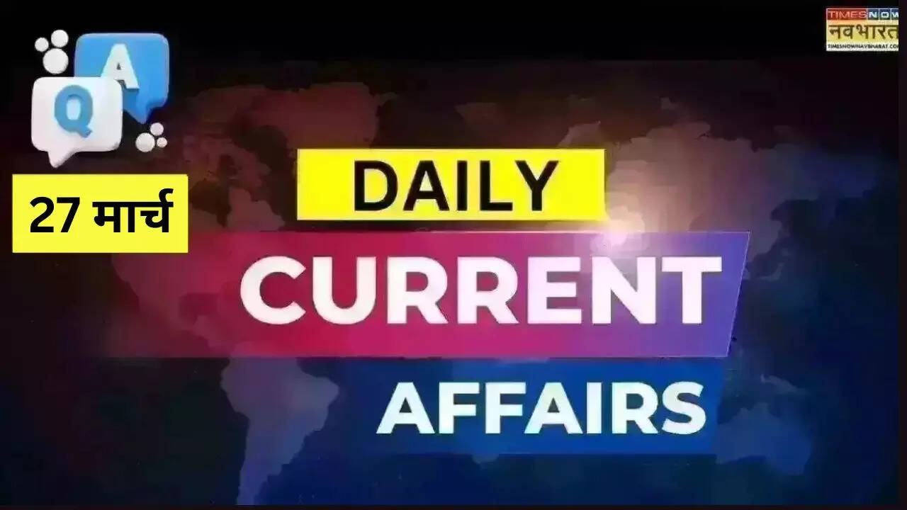 27 march current affairs