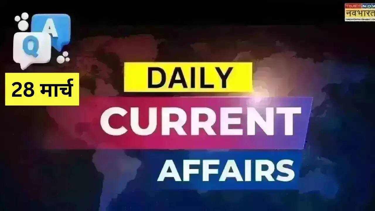 28 march current affairs