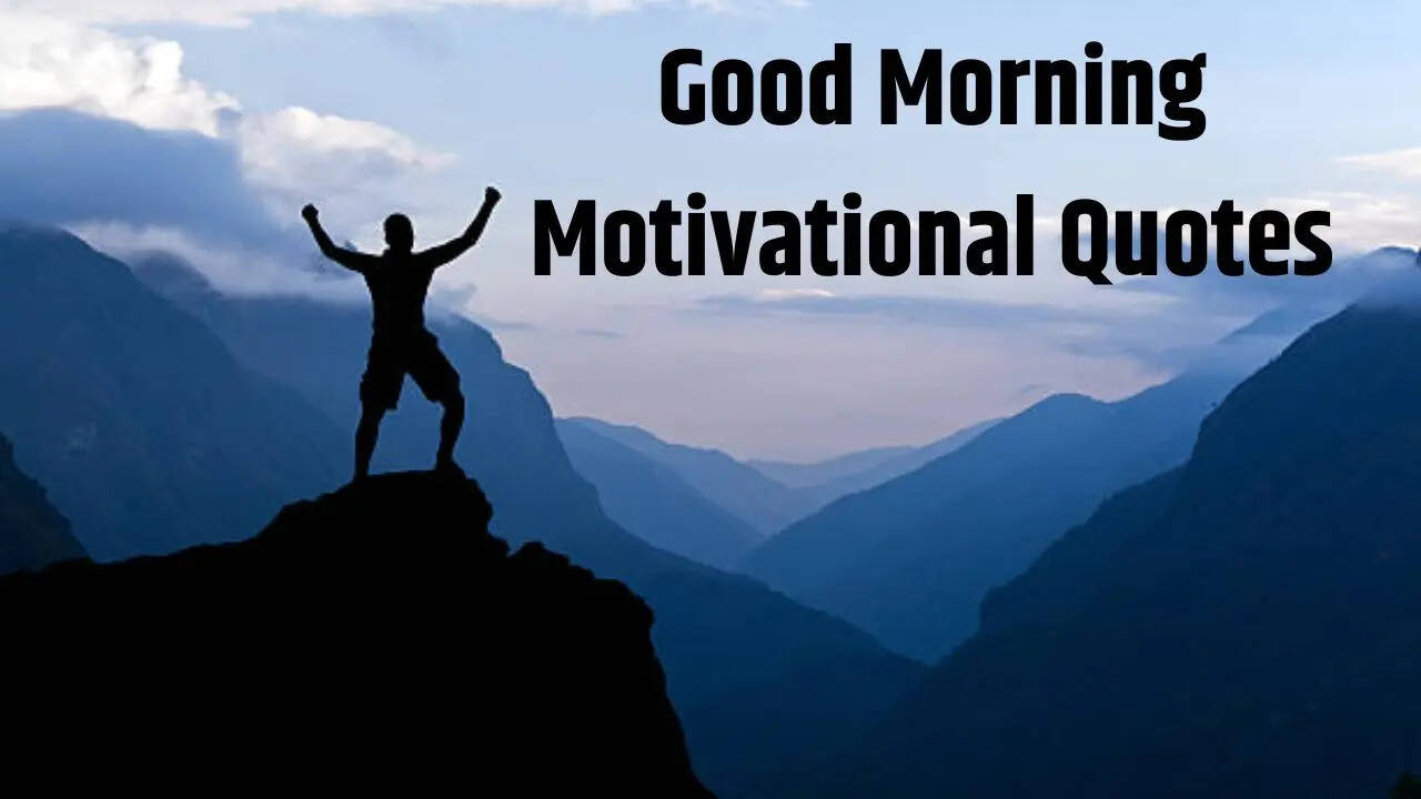 Good Morning Motivational Quotes
