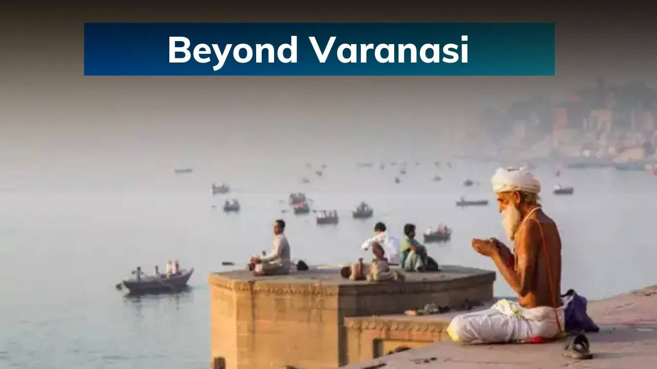 Beyond Varanasi