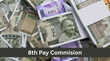 8th Pay Commision 8वीं वेतन आयोग से जुड़ी खबर 35 पदों पर होने जा रही है नई नियुक्तियां