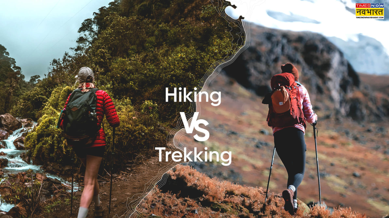 Hiking Vs Trekking, Travel News, Trekking kya hoti hai