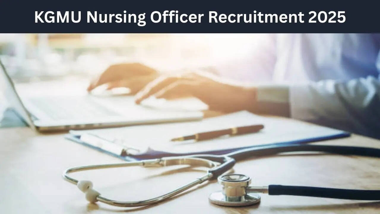 KGMU Nursing Officer Recruitment 2025, Sarkari Naukri 2025