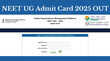 NEET UG Admit Card 2025 OUT जारी हुआ नीट यूजी एडमिट कार्ड डायरेक्ट लिंक से करें डाउनलोड
