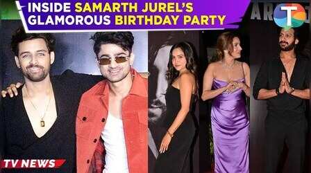 Samarth Jurel ने टीवी के कलाकारों संग मनाया अपना जन्मदिन, हसीनाओ के ग्लैमर से चमकी पार्टी