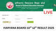 HBSE Haryana Board 10th 12th Result 2025 LIVE हरियाणा बोर्ड 10वीं 12वीं रिजल्ट डेट जानें कब तक जारी होंगे नतीजे