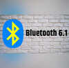 Bluetooth 61 आ गया ब्लूटूथ का नया वर्जन अब मिलेगी पहले से ज्यादा प्राइवेसी और बैटरी बचत जानें खास बातें