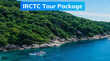 IRCTC Tour package भूल जाओगे फॉरेन-वॉरेन अंडमान घूमने का बनाएं प्लान 6 दिन की होगी ट्रिप