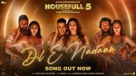 DIL E NADAAN Song Out लाल परी के बाद रिलीज हुआ हाउसफुल 5 का दूसरा गाना दिल ए नादान देखें वीडियो