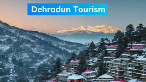 Dehradun Tourism देहारदून ट्रिप की बना लें योजना परिवार के साथ करें इस हिल स्टेशन की यात्रा