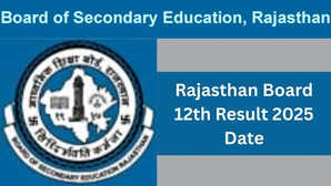 RBSE Rajasthan Board 12th Result 2025 Date बिग अपडेट 25 से 28 मई के बीच जारी होगा राजस्थान बोर्ड 12वीं का रिजल्ट