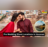 Pre Wedding Shoot के लिए बेस्ट हैं बनारस की ये 3 जगह सस्ते में मिलेंगे Aesthetic नजारे तो फोटो भी आएगी बहुत सुंदर