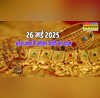 Gold-Silver Price Today 26 May 2025 कितना है आज सोने-चांदी का दाम जानें अपने शहर के रेट