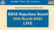 RBSE Rajasthan Board 10th Result 2025 Rajresultsnicin LIVE घोषित हो गई राजस्थान बोर्ड 10वीं रिजल्ट डेट जानें किस तारीख को आएंगे नतीजे