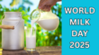 World Milk Day 2025 Quotes दूध की महिमा गाओ जीवन में खुशहाली लाओ वर्ल्ड मिल्क डे पर शेयर करें ये कोट्स दें शुभकामनाएं