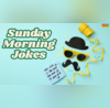 Sunday Morning Jokes मजाकिया अंदाज में करें संडे का आगाज फैमिली व्हाट्सएप ग्रुप पर भेज डाले ये संडे मॉर्निंग जोक्स