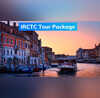 IRCTC Tour Package पूरा होगा यूरोप घूमने का सपना 16 दिन का है टूर पैकेज जानिए कितना होगा खर्चा