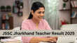 JSSC Jharkhand Teacher Result 2025 Declared झारखंड शिक्षक के 26000 पदों पर भर्ती परीक्षा का रिजल्ट जारी होना शुरू यहां करें चेक