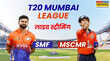 SMF vs MSCMR T20 League Mumbai 2025 Live Streaming कब और कहां देखें टी20 मुंबई लीग का फाइनल मुकाबला