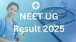 NEET UG 2025 Result नीट यूजी रिजल्ट कब आएगा कैसे करें चेक देखें अपडेट