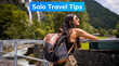 Travel Tips अकेले यात्रा करने के 4 जरूरी नियम हर सोलो ट्रैवलर को रखना चाहिए ध्यान