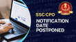 SSC CPO 2025 Notification तय समय पर नहीं जारी होगी दिल्ली पुलिस सीएपीएफ SI परीक्षा के लिए अधिसूचना देखें अपडेट