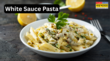 White Sauce Pasta Recipe घर पर आसान तरीके से बनाएं वाइट सॉस पास्ता एक बार खाएंगे तो रेस्त्रां को भूल जाएंगे