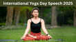 International Yoga Day Speech योग है आत्मा की शक्तिकुछ इस तरह दें अंतर्राष्ट्रीय योग दिवस पर सबसे शानदार भाषण लोग हो उठेंगे आपके मुरीद