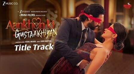 Aankhon Ki Gustaakhiyan Title Track : विक्रांत-शनाया की आँखों में डूबने को हो जाइए तैयार