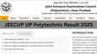 JEECUP UP Polytechnic Result 2025 क्या आज जारी होगा यूपी पॉलिटेक्निक प्रवेश परीक्षा का रिजल्ट देखें लेटेस्ट अपडेट