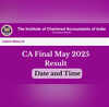 CA Final May 2025 Result Date इस डायरेक्ट लिंक से डाउनलोड करें सीए फाइनल रिजल्ट जानें कब तक होगा जारी