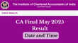 CA Final May 2025 Result Date इस डायरेक्ट लिंक से डाउनलोड करें सीए फाइनल रिजल्ट जानें कब तक होगा जारी