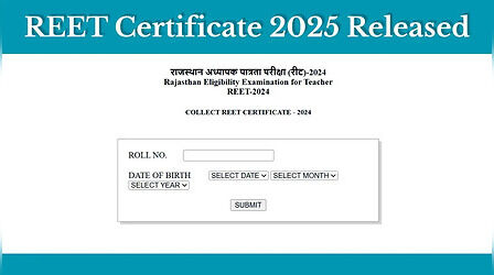REET Certificate 2025 Released: जारी हुआ राजस्थान रीट सर्टिफिकेट, इस डायरेक्ट लिंक से तुरंत करें डाउनलोड