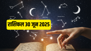 30 June 2025 Rashifal जून का आखिरी दिन किसपर पड़ेगा भारी तो कौन होगा मालामाल यहां पढ़ें 30 जून का राशिफल