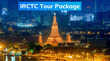 IRCTC Tour Package किफायती बजट में घूम आएं बैंकॉक और पटाया 50 हजार से कम होगा खर्चा जानें डिटेल्स
