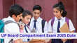 UP Board Compartment Exam 2025 Date घोषित हुई यूपी बोर्ड 10वीं 12वीं कंपार्टमेंट एग्जाम डेट जानें किस तारीख को होगी परीक्षा