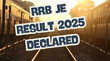 RRB JE Result 2025 OUT जारी हो गया आरआरबी जेई परीक्षा का परिणाम क्षेत्रीय वेबसाइट से कर सकेंगे चेक