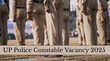 UP Police Constable Recruitment 2025 जारी होने जा रहा यूपी पुलिस कांस्टेबल भर्ती का नोटिफिकेशन जानें कौन कर सकेगा आवेदन