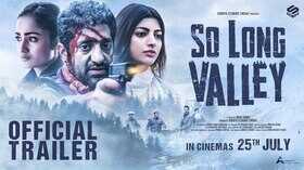 SO LONG VALLEY OFFICIAL TRAILER डर को करीब से देखने का मिलेगा मौका हिमाचल की वादियों में होने जा रहा है बड़ा बवंडर